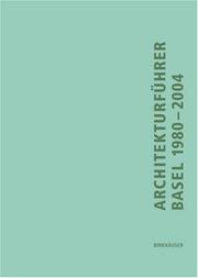 Cover of: Architekturführer Basel 1980-2004: Ein Führer durch die trinationale Stadt