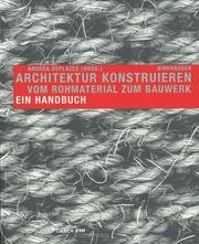 Cover of: Architektur konstruieren: Vom Rohmaterial zum Bauwerk  by Andrea Deplazes