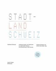 Cover of: Stadtland Schweiz: Untersuchungen und Fallstudien zur räumlichen Struktur und Entwicklung in der Schweiz