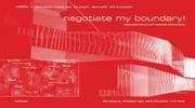 Cover of: Negotiate My Boundary! by Ramtv, Aljosa Dekleva, Manuela Gatto, Tina Gregoric, Robert Sedlak, Vasili Stroumpakos