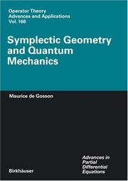 Symplectic Geometry and Quantum Mechanics (Operator Theory: Advances and Applications / Advances in Partial Differential Equations) by Maurice de Gosson