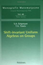 Cover of: Shift-invariant Uniform Algebras on Groups (Monografie Matematyczne)