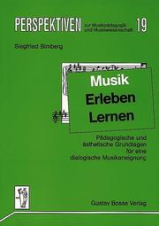 Cover of: Musik Erleben Lernen: pädagogische und ästhetische Grundlagen für eine dialogische Musikaneignung
