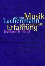 Cover of: Musik als existentielle Erfahrung by Helmut Lachenmann