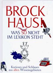 Cover of: Brockhaus! Was So Nicht Im Lexikon Steht by 