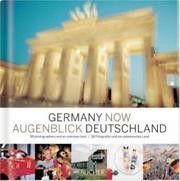 Cover of: Germany Now / Augenblick Deutschland: 38 Fotografen Und Ein Unbekanntes Land / 38 Photographers and an Unknown Land
