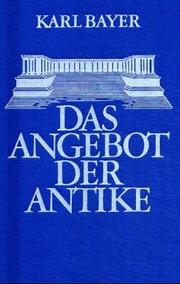 Cover of: Das Angebot der Antike: humanistische Aufsätze zum altsprachlichen Unterricht