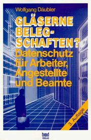 Cover of: Gläserne Belegschaften?: Datenschutz für Arbeiter, Angestellte und Beamte