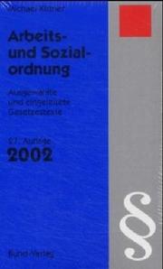 Cover of: Arbeits- und Sozialordnung 2002. Ausgewählte und eingeleitete Gesetzestexte.