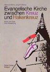 Cover of: Evangelische Kirche zwischen Kreuz und Hakenkreuz: Bilder und Texte einer Ausstellung