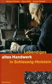 Cover of: Lebendiges altes Handwerk in Schleswig-Holstein by Fischer, Norbert