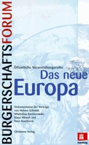Cover of: Das neue Europa by Dokumentation der Vorträge von Helmut Schmidt ... [et al.] ; mit einem Vorwort [von] Ute Pape ; herausgegeben von der Bürgerschaft der Freien und Hansestadt Hamburg.