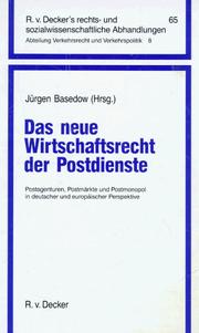Cover of: Das neue Wirtschaftsrecht der Postdienste: Postagenturen, Postmärkte und Postmonopol in deutscher und europäischer Perspektive