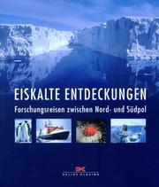 Cover of: Eiskalte Entdeckungen: Forschungsreisen zwischen Nord- und Südpol