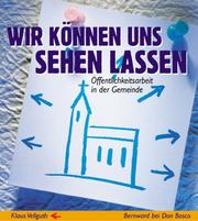 Cover of Wir können uns sehen lassen. Öffentlichkeitsarbeit in der Gemeinde