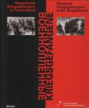 Cover of: Kriegsgefangene: Voennoplennye: sowjetische Kriegsgefangene in Deutschland, deutsche Kriegsgefangene in der Sowjetunion : [Begleitbuch zur Ausstellung ... im Haus der Geschichte der Bundesrepublik Deutschland, Bonn,1. Juni bis 24. Sept.1995]