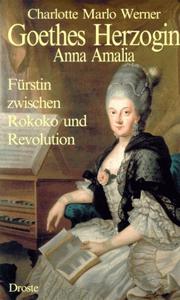 Cover of: Goethes Herzogin Anna Amalia: Fürstin zwischen Rokoko und Revolution