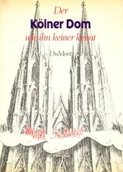 Cover of: Der Kölner Dom wie ihn keiner kennt