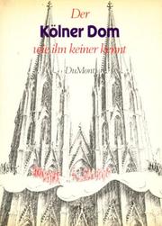 Cover of: Der Kölner Dom wie ihn keiner kennt by Ute Kaltwasser