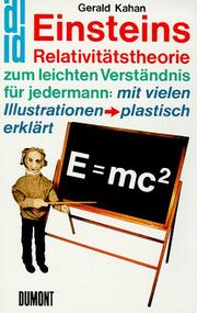 Cover of: E = mc2. Einsteins Relativitätstheorie zum leichten Verständnis für jedermann. Plastisch erklärt. by Gerald Kahan
