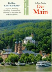 Cover of: Der Main: Bayreuth, Bamberg, Würzburg, Aschaffenburg, Frankfurt : an der "Strasse der Kaiser und Könige"