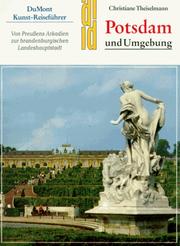 Cover of: Potsdam und Umgebung: von Preussens Arkadien zur brandenburgischen Landeshauptstadt