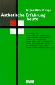 Cover of: Ästhetische Erfahrung heute by Jürgen Stöhr (Hrsg.) ; mit Beiträgen von Oskar Bätschmann ... [et al.].