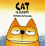 Cover of: Cat is sleepy by Satoshi Kitamura, Satoshi Kitamura