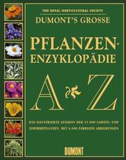 Cover of: DUMONTs Große Pflanzen- Enzyklopädie von A- Z. Das illustrierte Lexikon der 15 000 Garten- und Zimmerpflanzen.