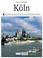 Cover of: Köln. Kunst - Reiseführer. Zwei Jahrtausende Geschichte, Kunst und Kultur am Rhein.