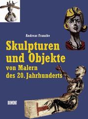 Cover of: Skulpturen und Objekte von Malern des 20. Jahrhunderts