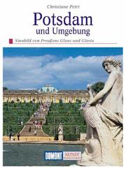 Cover of: Potsdam und Umgebung: Sinnbild von Preussens Glanz und Gloria