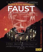 Cover of: Peter Stein inszeniert Faust von Johann Wolfgang Goethe: das Programmbuch Faust I und II