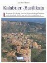 Cover of: Kalabrien & Basilikata: Hauptorte der Magna Graecia, byzantinische und normannisch-staufische Architektur, die Höhlenstadt Matera