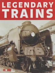 Cover of: Legendary Trains: The Great Locomotives of the World Past and Present (Trains)