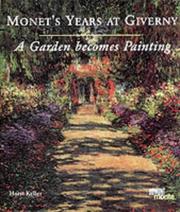 Cover of: Monet's Years at Giverny: A Garden Becomes a Painting