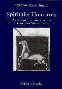 Cover of: Spiritalis unicornis: das Einhorn als Bedeutungsträger in Literatur und Kunst des Mittelalters