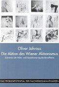 Cover of: Die Aktion des Wiener Aktionismus: Subversion der Kultur und Dispositionierung des Bewusstseins