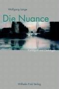 Cover of: Die Nuance: Kunstgriff und Denkfigur