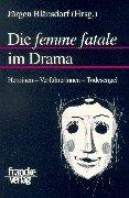 Cover of: Die femme fatale im Drama by Jürgen Blänsdorf (Hrsg.).