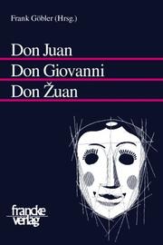 Cover of: Don Juan, Don Giovanni, Don Žuan: europäische Deutungen einer theatralen Figur