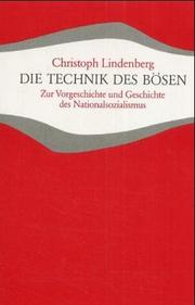 Cover of: Die Technik des Bösen: zur Vorgeschichte und Geschichte des Nationalsozialismus