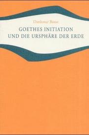 Cover of: Goethes Initiation und die Ursphäre der Erde