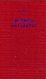 Cover of: Die Mission des Gewissens: fünf Vorträge gehalten in Föhrenbühl vom 13. Dezember 1964 bis 6. Januar 1965