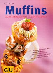 Cover of: Muffins. Neue Erfolgsrezepte von Miss Muffin.