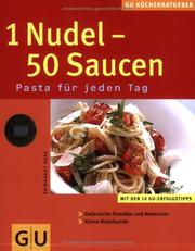 Cover of: 1 Nudel - 50 Saucen. Pasta für jeden Tag. Italienische Klassiker und Newcomer. Kleine Nudelkunde.