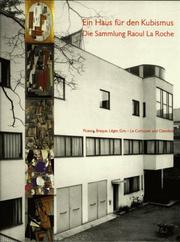 Cover of: Ein Haus für den Kubismus: die Sammlung Raoul La Roche : Picasso, Braque, Léger, Gris - Le Corbusier und Ozenfant