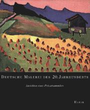 Cover of: Deutsche Malerei des 20. Jahrhunderts by [Ausstellung und Buch, Herwig Guratzsch ; Redaktion, Ulf Küster].