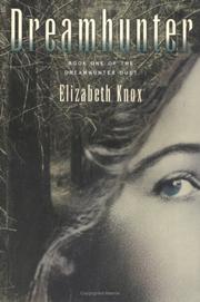 Cover of: Dreamhunter by Elizabeth Knox