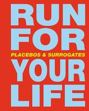 Cover of: Run for your life: (placebos & surrogates)